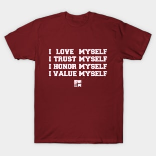 I LOVE [+ TRUST + HONOR + VALUE] MYSELF T-Shirt